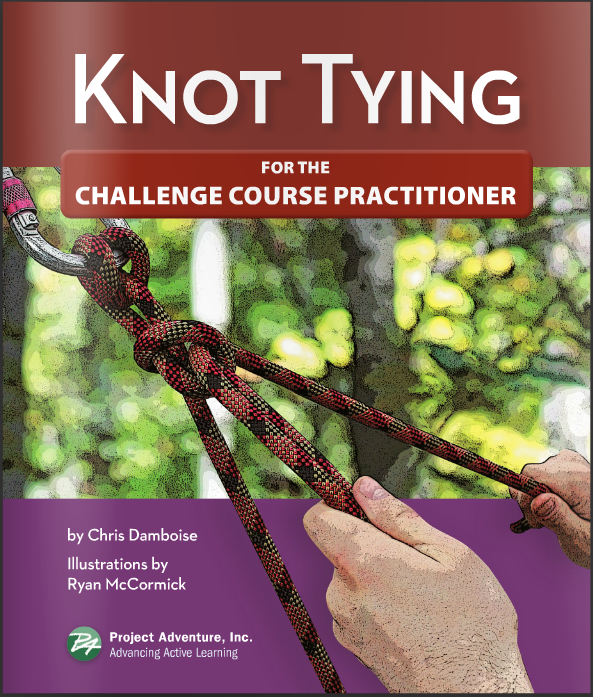 Knot Tying for the Challenge Course Practitioner